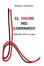 Il colore del linguaggio. Comunicare oltre le parole