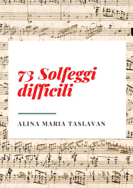 73 solfeggi difficili - Alina Maria Taslavan - copertina