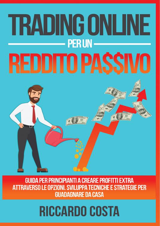 Trading online per un reddito passivo - Riccardo Costa - copertina