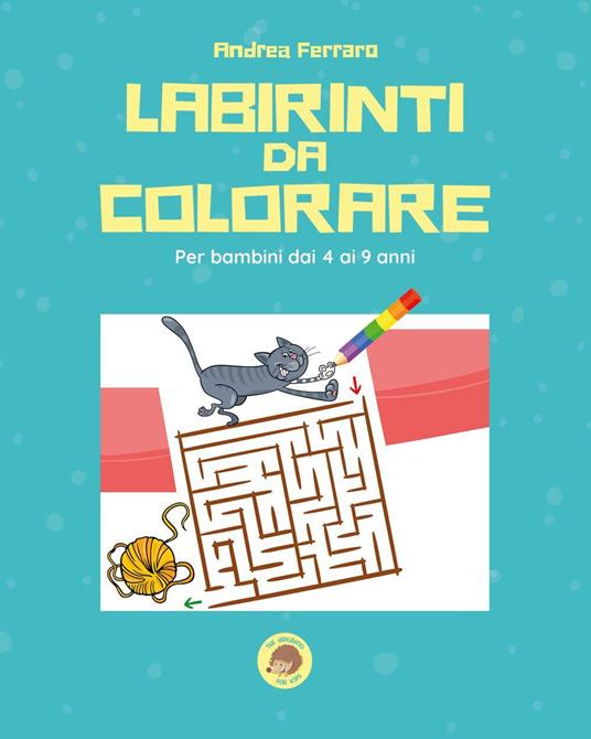 Labirinti da colorare. Ediz. illustrata - Andrea Ferraro - copertina