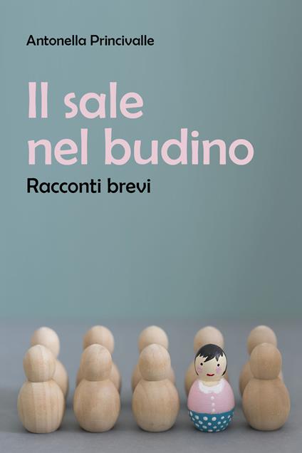 Il sale nel budino - Antonella Princivalle - copertina