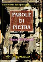 Parole di pietra. Nel deserto delle passioni