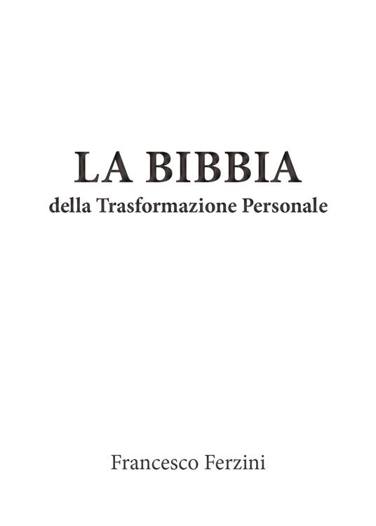 La bibbia della trasformazione personale. Imagosintesi per la conduzione di sé e una genitorialità consapevole - Francesco Ferzini - copertina