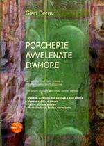 Porcherie venete avvelenate d'amore. Poesie in dialetto veneto