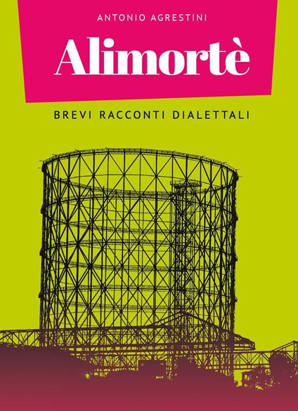 Alimortè. Brevi racconti dialettali - Antonio Agrestini - copertina