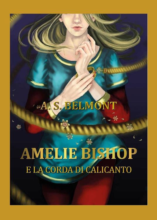 Amelie Bishop e la Corda di Calicanto. Vol. 2 - A. S. Belmont - copertina