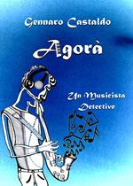 Agorà. Un musicista detective