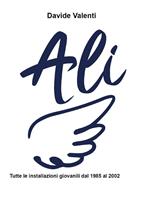 Ali. Tutte le installazioni giovanili (1985-2002)