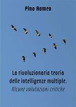 La rivoluzionaria teoria delle intelligenze multiple. Alcune valutazioni critiche