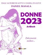 Donne 2023. Artbook. Dolcemente audace...