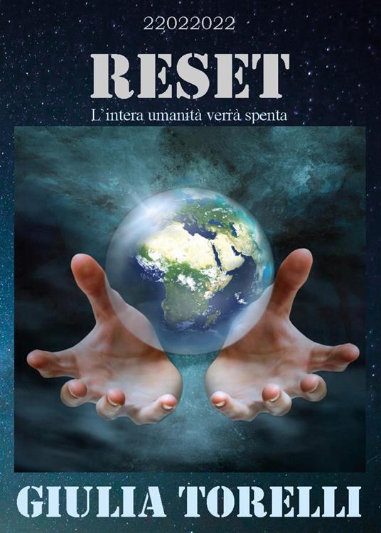 Reset. L'intera umanità verrà spenta - Giulia Torelli - copertina