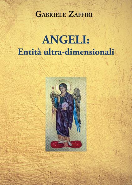 Angeli: entità ultra-dimensionali - Gabriele Zaffiri - copertina