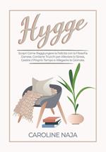 Hygge. Scopri come raggiungere la felicità con la filosofia danese