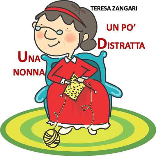 Una nonna un po' distratta - Zangari, Teresa - Ebook - EPUB2 con Adobe DRM