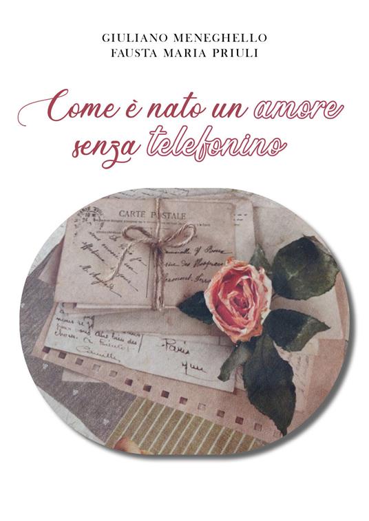 Come è nato un amore senza telefonino - Giuliano Meneghello,Fausta Maria Priuli - copertina