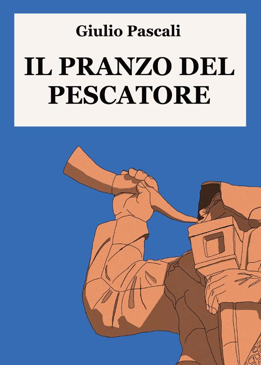 Il pranzo del pescatore - Giulio Pascali - copertina