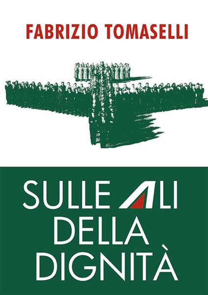 Sulle ali della dignità - Fabrizio Tomaselli - ebook