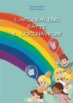 L' arcobaleno batte il coronavirus