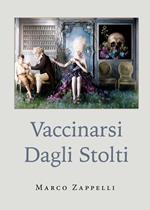 Vaccinarsi dagli stolti