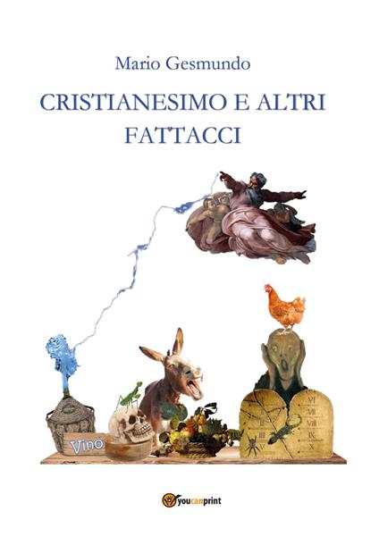 Cristianesimo e altri fattacci - Mario Gesmundo - copertina