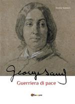 George Sand. Guerriera di pace