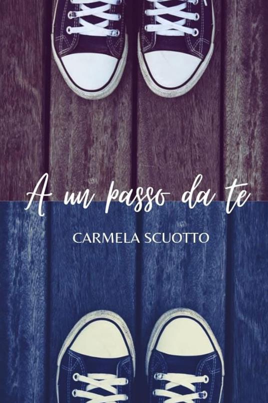 A un passo da te - Carmela Scuotto - copertina