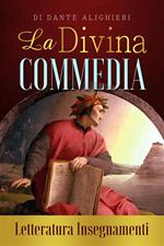 La Divina Commedia di Dante Alighieri. Letteratura insegnamenti