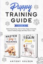 How to train a Puppy. A complete guide to training a Puppy with Potty train in 7 days-Master dog training