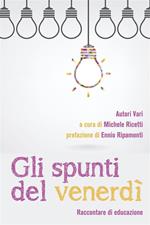 Gli spunti del venerdì. Raccontare di educazione