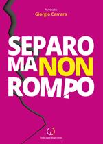 Separo ma non rompo