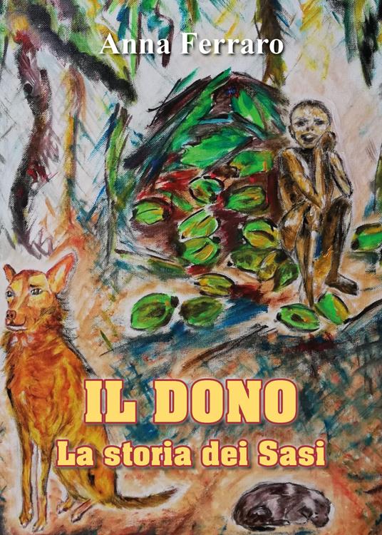 Il dono. La storia dei Sasi - Anna Ferraro - copertina