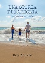 Una storia di famiglia. Fra reale e surreale