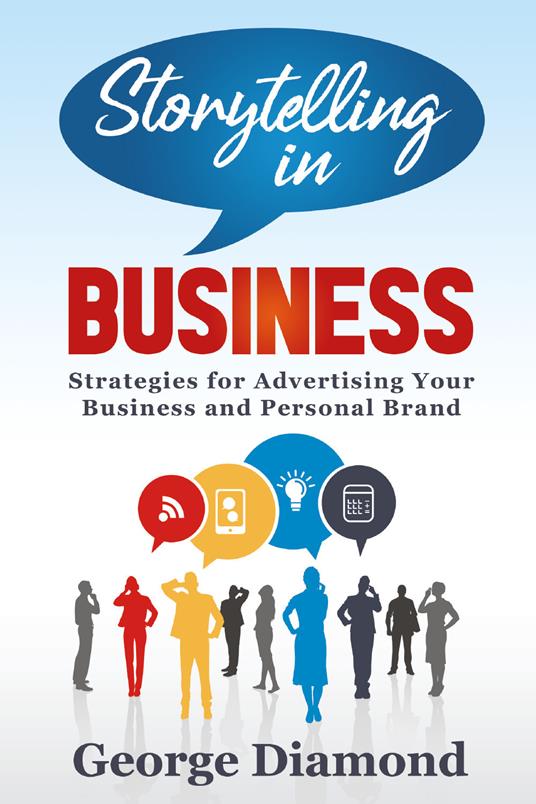 Storytelling in business. Strategies for advertising your business and personal brand - George Diamond - copertina