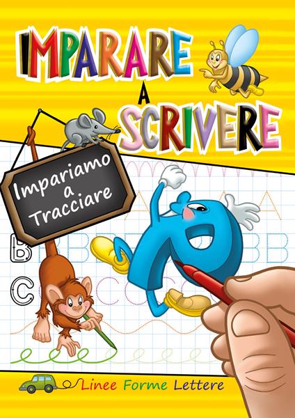 Imparare a scrivere. Impariamo a tracciare linee, forme, lettere - Alessandro Battan - copertina