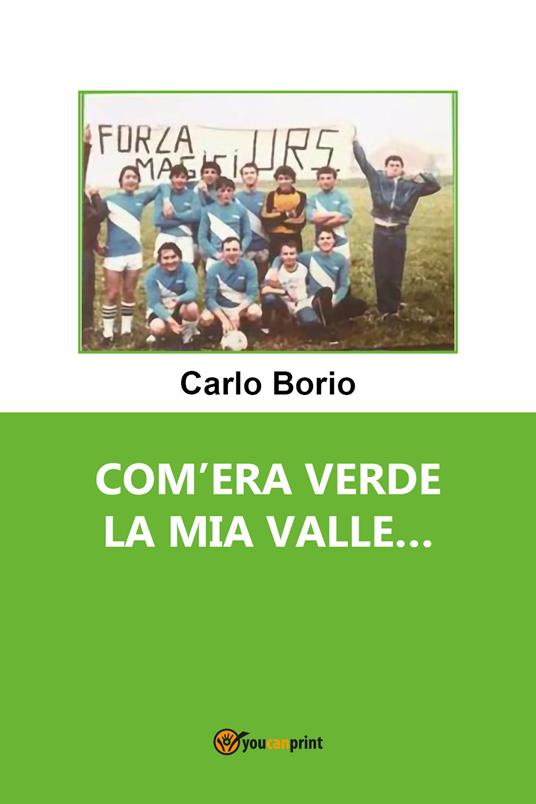 Com'era verde la mia valle... - Carlo Borio - copertina