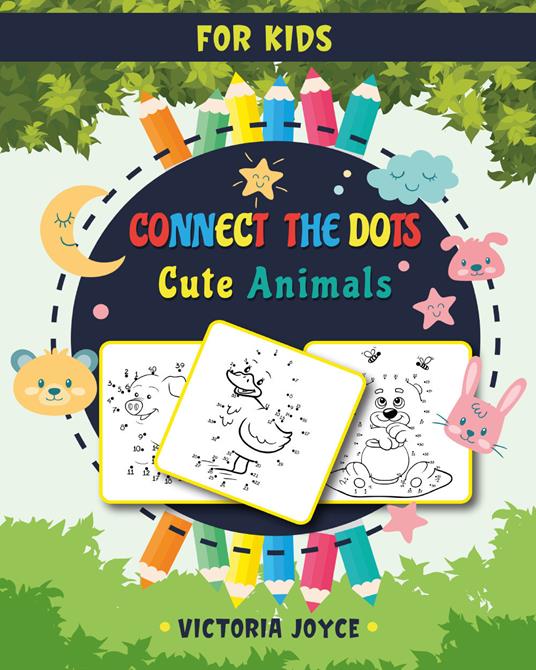 Connect the dots for kids. Cute animals - Victoria Joyce - copertina