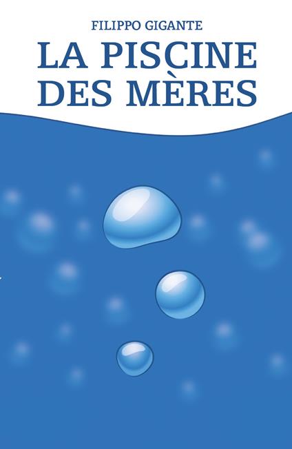 La piscine des mères - Filippo Gigante - copertina