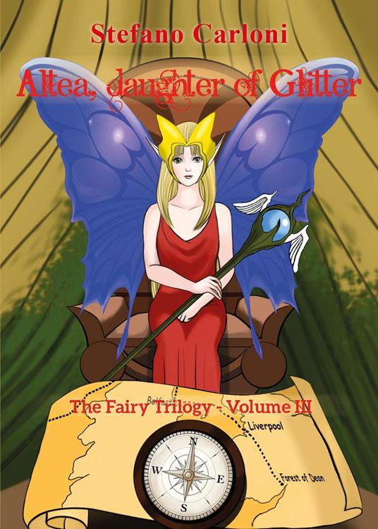 Altea, daughter of glitter. The fairy trilogy. Vol. 3 - Stefano Carloni - copertina