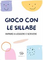 Gioco con le sillabe. Imparo a leggere e scrivere