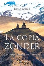 La copia Zonder. Non tutte le cose vanno come vorremmo