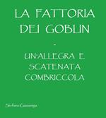 La fattoria dei goblin. Un'allegra e scatenata combriccola