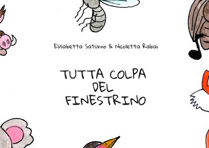 Tutta colpa del finestrino - Elisabetta Saturno,Nicoletta Rabai - copertina