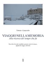 Viaggio nella memoria. Alla ricerca del tempo che fu. Vol. 1