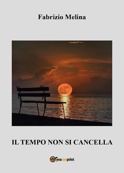 Il tempo non si cancella - Fabrizio Melina - copertina