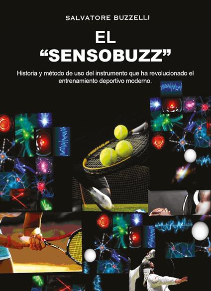 El «sensobuzz». Historia y método de uso del instrumento que ha revolucionado el entrenamiento deportivo moderno - Salvatore Buzzelli - copertina