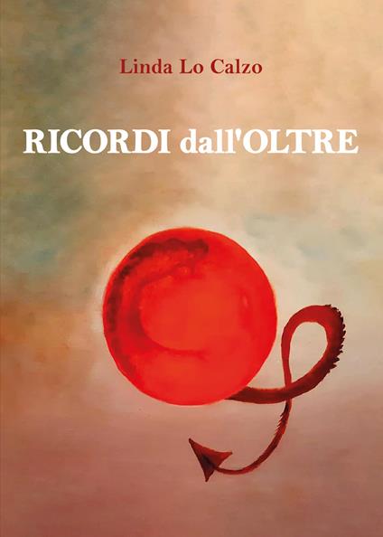 Ricordi dall'oltre - Linda Lo Calzo - copertina