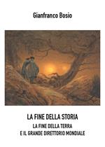 La fine della storia. La fine della terra e il grande direttorio mondiale