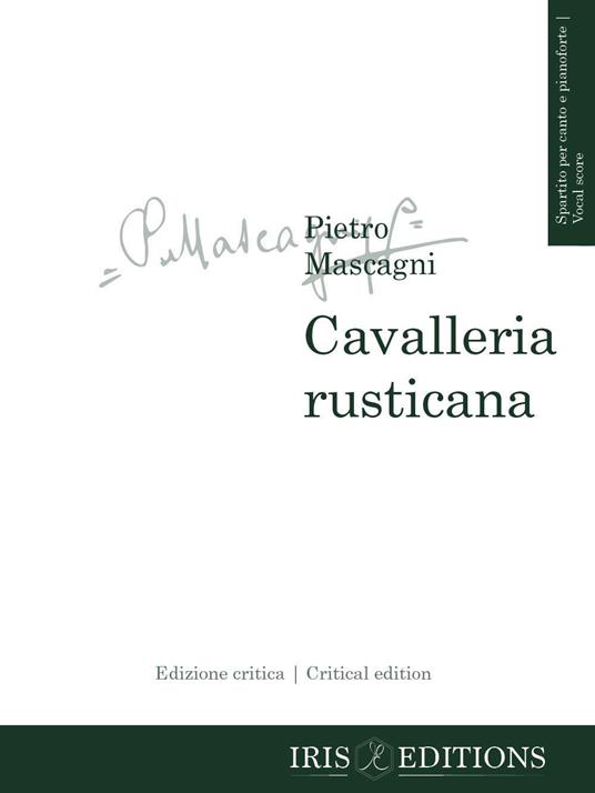 Cavalleria rusticana. Spartito per canto e pianoforte. Ediz. italiana e  inglese - Pietro Mascagni - Libro - Youcanprint - | laFeltrinelli