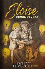 Eloise. Cuore di cera