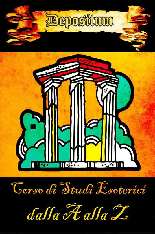 Depositum. Corso di studi esoterici dalla A alla Z - Francesco Antonio Riggio - copertina